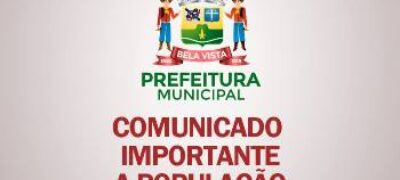 Comunicado a População de Bela Vista