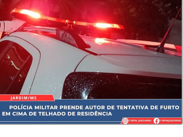 Policia Militar de Jardim prende autor de tentativa de furto em cima de telhado de residência