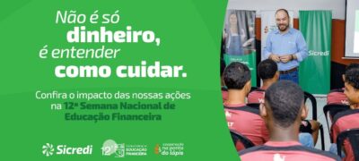 Sicredi Centro-Sul MS/BA impacta mais de 8 mil pessoas presencialmente e alcança 5,8 milhões de pessoas com ações da Semana ENEF