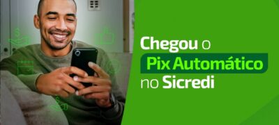 Pix Automático: Sicredi lança nova funcionalidade