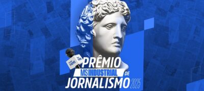 Prêmio MS Industrial de Jornalismo: site começa a receber inscrições de trabalhos