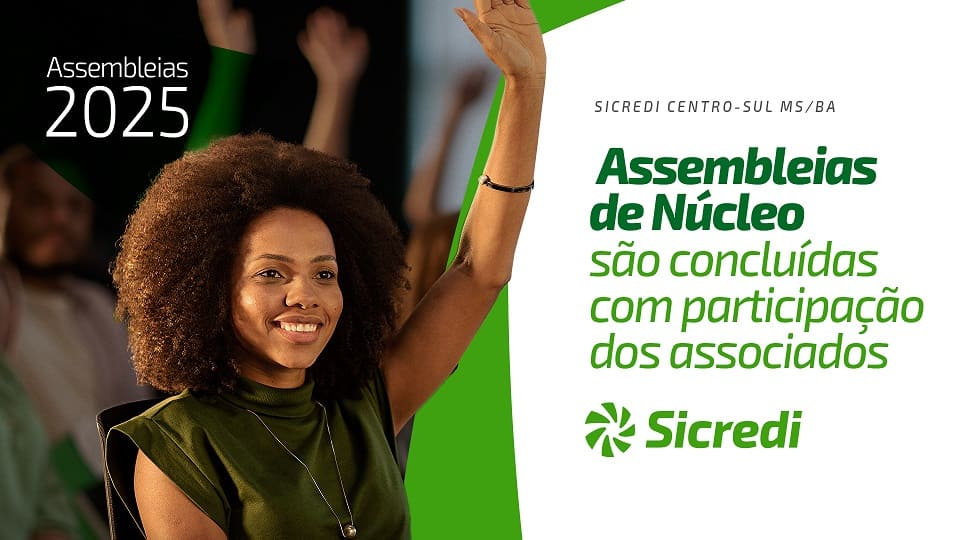 Assembleias de Núcleo da Sicredi Centro-Sul MS/BA são concluídas com ampla participação dos associados