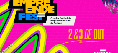 Vem aí: 3ª edição do EmpreendeFest conecta ideias, negócios e futuro