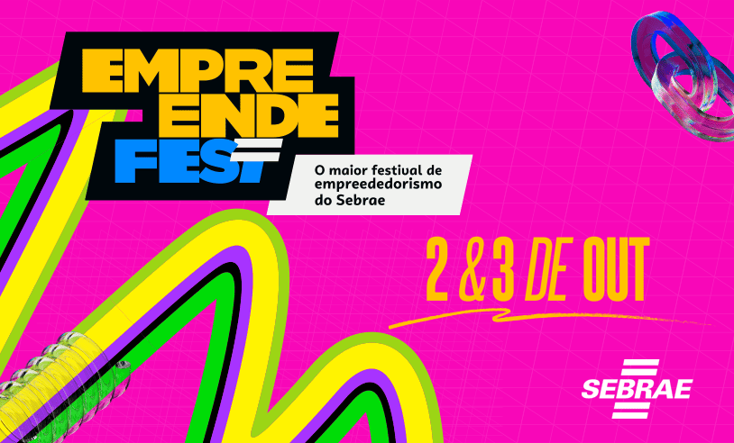 Vem aí: 3ª edição do EmpreendeFest conecta ideias, negócios e futuro