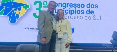 Prefeito Nelson Cintra e Dra. Andreara Castro participam do 3º Congresso dos Municípios de Mato Grosso do Sul