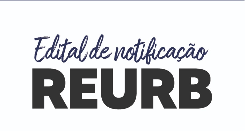Edital de Notificação sobre inicio de Regularização Fundiária – REURB