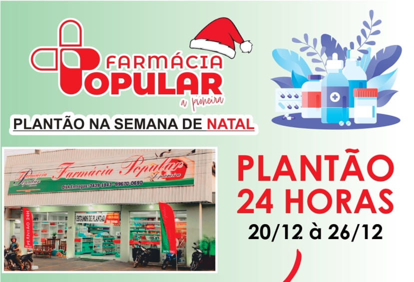 Farmácia Popular A Pioneira esta de plantão 24h entre os dias 20 e 26 de dezembro
