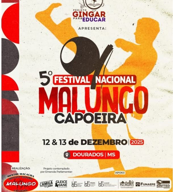 5ª edição do Festival Malungo de Capoeira celebra cultura, educação e resistência em Dourados