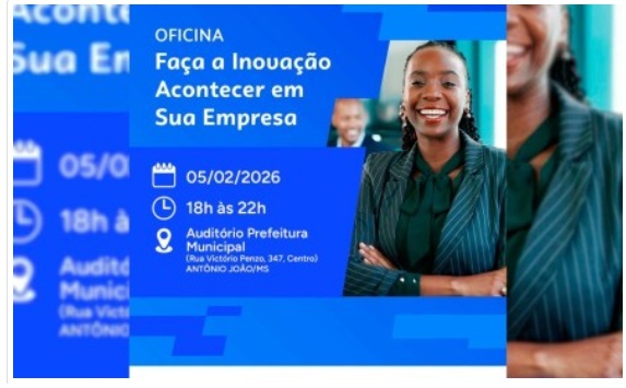 Oficina gratuita vai ensinar como inovar e fortalecer empresas em Antônio João