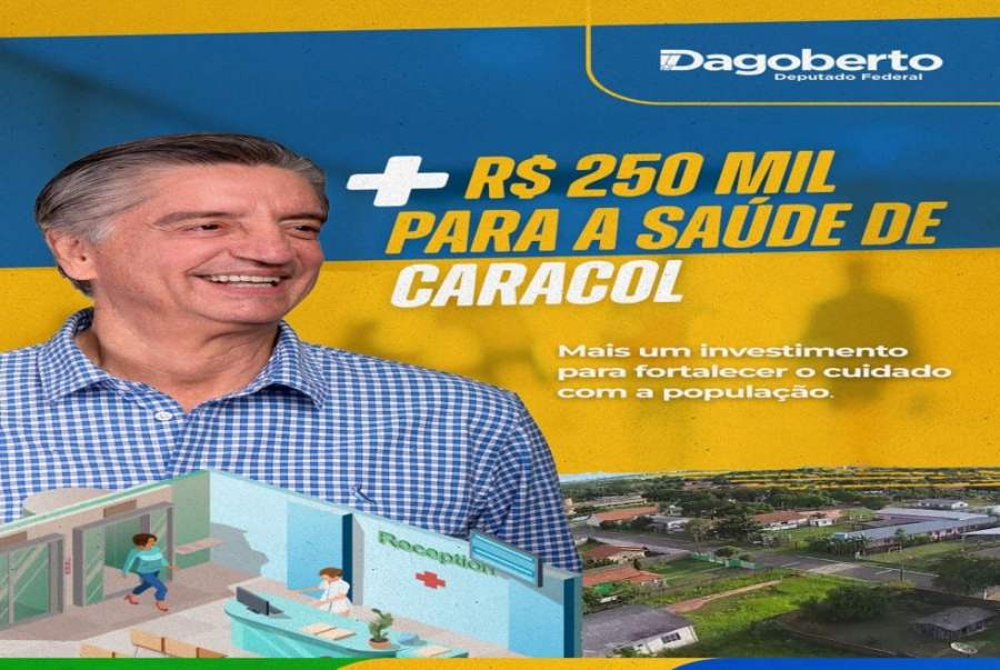 Deputado Dagoberto Nogueira Destina R$ 250 Mil para a Saúde de Caracol, MS