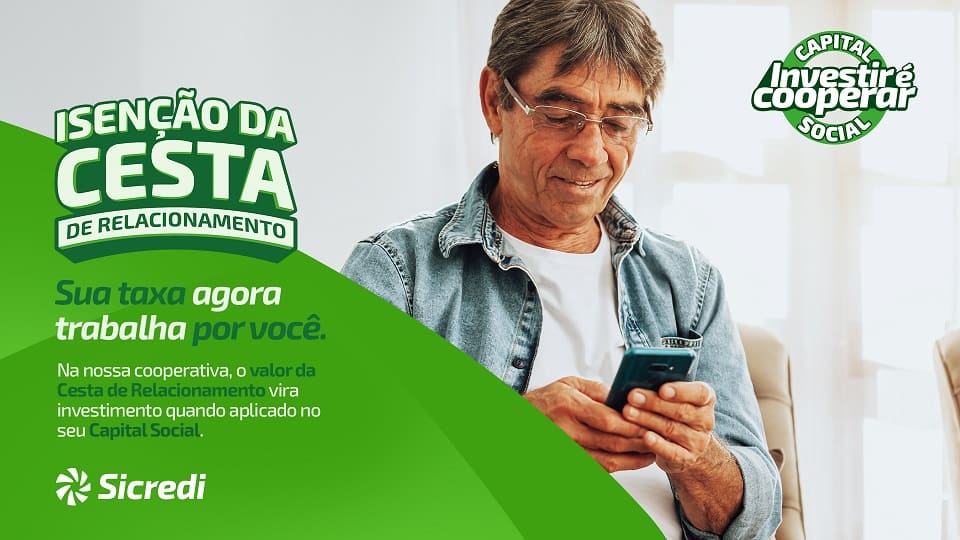 Sicredi Centro-Sul MS/BA possibilita que cesta de relacionamento deixe de ser tarifa e se torne participação no Capital Social