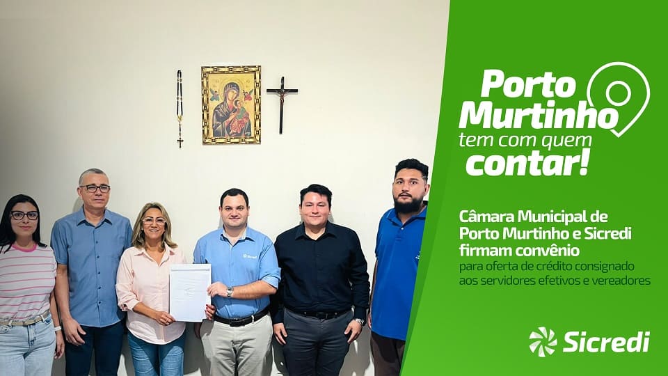 Sicredi firma convênio de crédito consignado com a Câmara Municipal de Porto Murtinho
