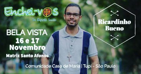 Enchei-vos Bela Vista realizará retiro com missionário paulista Ricardinho Bueno