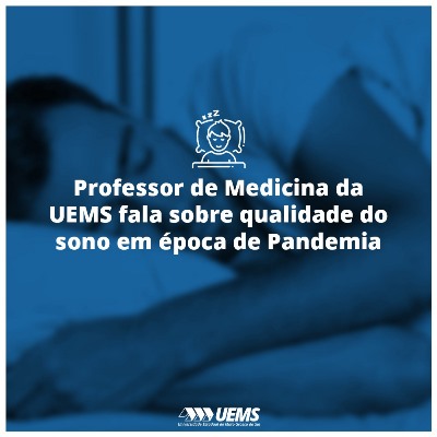 Professor de Medicina da UEMS fala sobre qualidade do sono em época de pandemia