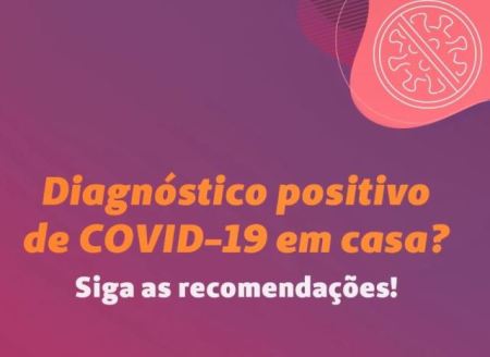 Testou positivo para Covid-19? Saiba como fazer o isolamento domiciliar