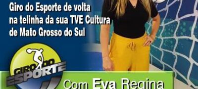 Fim das férias: Giro do Esporte esta de volta a telinha da TVE Cultura de MS
