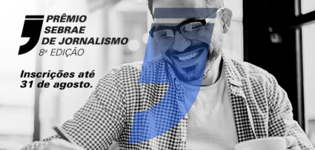 Inscrições para Prêmio Sebrae de Jornalismo vão até 31 de agosto