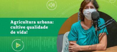 Agricultura urbana: cultive qualidade de vida! 