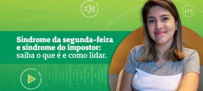 Síndrome da segunda-feira e síndrome do impostor: saiba o que é e como lidar