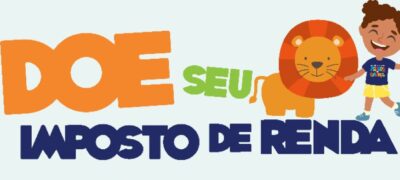 Saiba como destinar parte do seu imposto de renda para fundos dos Direitos da Criança e do Adolescente