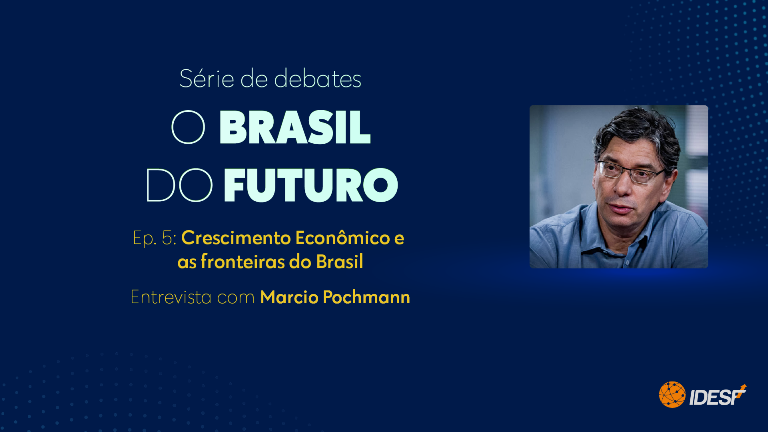 Série “Debates para o Brasil do futuro” aborda o tema “Crescimento Econômico e as fronteiras do Brasil”