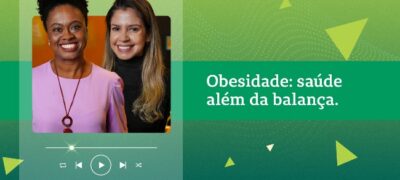 Obesidade: saúde além da balança  