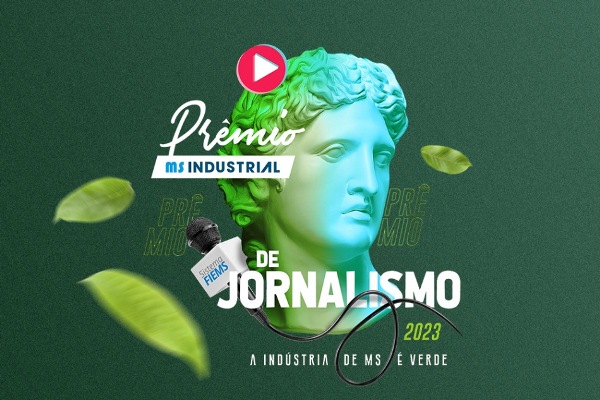 Prêmio MS Industrial de Jornalismo oferece R$ 160 mil aos melhores trabalhos; inscrições abertas