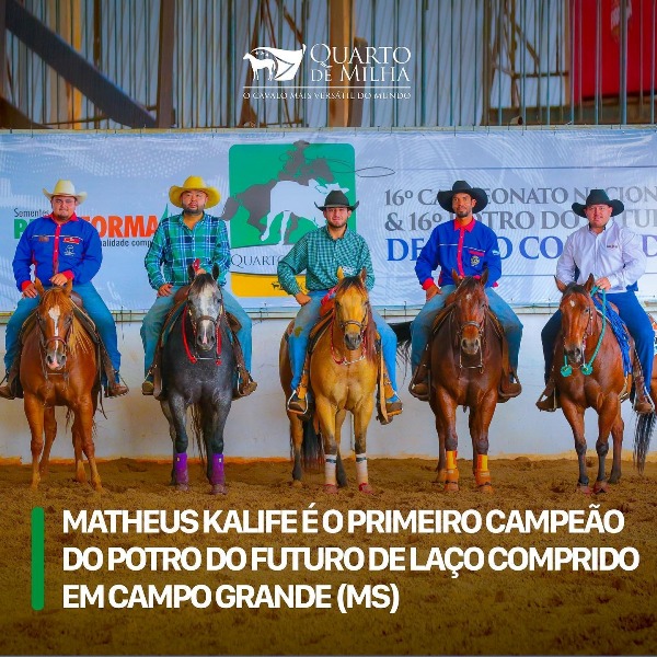 Bela-vistense Matheus Kalife Mendonça e o primeiro Campeão do Potro Futuro de Laço Comprido em Campo Grande