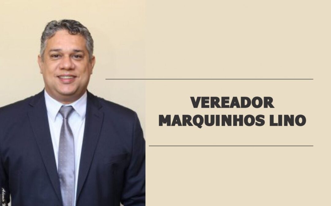 Vereador Marquinhos Lino reivindica limpeza nos cemitérios