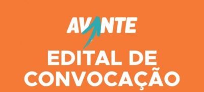 Edital de Convocação de Convenção do AVANTE De Antônio João