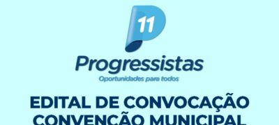 Edital de Convocação de Convenção do PP de Caracol