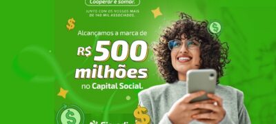 Sicredi Centro-Sul MS/BA alcança R$ 500 milhões em capital social