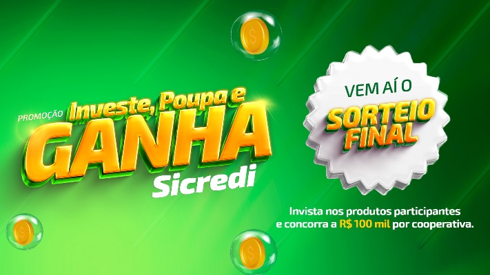 Promoção Investe, Poupa e Ganha do Sicredi entra na reta final e sorteará R$ 100 mil por cooperativa