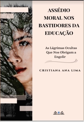 Assédio Moral quando não mata, deixa sequelas irreparáveis