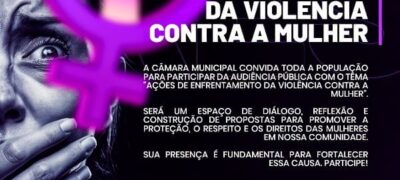 Câmara de Ponta Porã sediará Audiência Pública para debater enfrentamento à violência contra a mulher