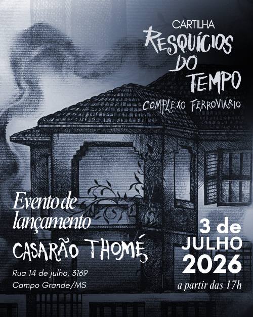 Cartilha sobre memória ferroviária de Campo Grande será lançada em julho no Casarão Thomé