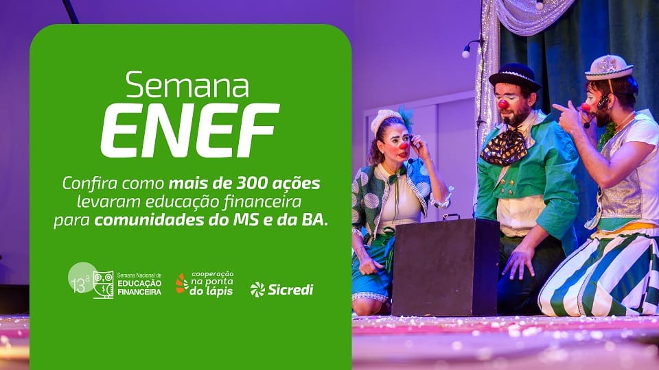 Sicredi Centro-Sul MS/BA alcança mais de 6,7 milhões de pessoas e impacta 18,5 mil presencialmente na 13ª Semana ENEF
