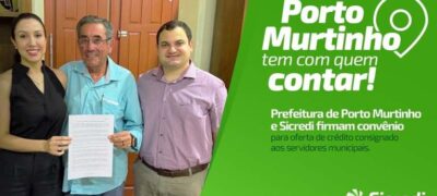 Prefeitura de Porto Murtinho e Sicredi firmam convênio para oferta de crédito consignado aos servidores municipais